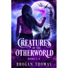 Creatures of the Otherworld (Books 1-4)