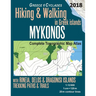 Mykonos Greece Cyclades Complete Topographic Map Atlas Hiking & Walking in Greek Islands Rineia, Delos & Dragonisi Islands Trekking Paths & Trails 1:
