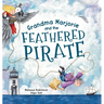 Grandma Marjorie and the Feathered Pirate