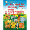 Left Handed A+ Workbook: Reading, Math, Word Problems, Handwriting