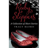 Ruby Slippers: A Collection of Short Stories