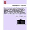 Secret Proceedings and Debates of the Convention Assembled at Philadelphia, in the Year 1787, for the Purpose of Forming the Constitution of the Unite