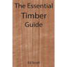 The Essential Timber Guide