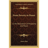 From Poverty to Power: or the Realization of Prosperity and Peace