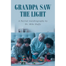 Grandpa Saw the Light: A Partial Autobiography by