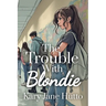 The Trouble With Blondie