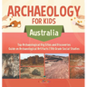 Archaeology for Kids - Australia - Top Archaeological Dig Sites and Discoveries Guide on Archaeological Artifacts 5th Grade Social Studies