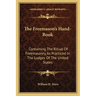 The Freemason's Hand-Book: Containing The Ritual Of Freemasonry, As Practiced In The Lodges Of The United States