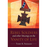 Rebel Soldiers and Other Musings on the Vanity of Life