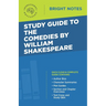 Study Guide to The Comedies by William Shakespeare