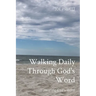 Walking Daily Through God's Word: Hearing God's Word