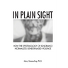 In Plain Sight: How the Epistemology of Ignorance Normalizes Gender-Based Violence