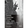 British Detective Fiction 1891-1901: The Successors to Sherlock Holmes
