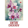 The Greatest Short Stories of Anton Chekhov