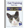 Cat Training Made Easy: A Kid's Guide to Training and Bonding with Cats