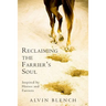 Reclaiming the Farrier's Soul
