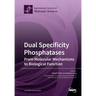 Dual Specificity Phosphatases: From Molecular Mechanisms to Biological Function