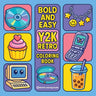 Bold & Easy Y2K Retro Coloring Book: Nostalgic Relaxing Stress Relief Coloring