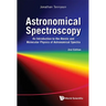Astronomical Spectroscopy: An Introduction to the Atomic and Molecular Physics of Astronomical Spectra (2nd Edition)