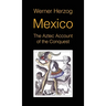 Mexico: The Aztec Account of the Conquest [SCREENPLAY]