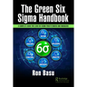The Green Six SIGMA Handbook: A Complete Guide for Lean Six SIGMA Practitioners and Managers