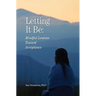 Letting It Be: Mindful Lessons Toward Acceptance