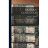 Morgan Genealogy: A History of James Morgan, of New London, Conn., and His Descendants; From 1607 to 1869 ... With an Appendix Containin