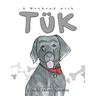 A Weekend with Tuk