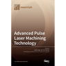 Advanced Pulse Laser Machining Technology