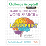 Challenge Accepted! - Hard and Engaging Word Search in Large Print for Adults Level 1: Gifted - Vol.1 - Delta Classics - Test Your Skills with an Extr