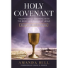 Holy Covenant: Triumphantly Warring with the Body and Blood of Jesus: 30 Days of Communion