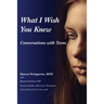 What I Wish You Knew Conversations: Conversations with Teens (Deluxe Color Edition)
