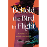 Behold the Bird in Flight: A Novel of an Abducted Queen