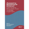 Assessing Multilingual Children Disentangling Bilingualism from Language Impairment