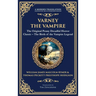 Varney the Vampire: The Original Victorian Vampire Saga - Gothic Horror, Romance, and Suspense (Deluxe Hardbound Edition)