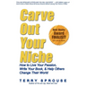 Carve Out Your Niche: How to LIve Your Passion, Write Your Book, & Help Others Change Their World
