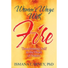 Women's Ways With Fire: Transforming Self in the Heart of Nature