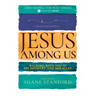 Jesus Among Us: Walking with Him in His Ministry and Miracles (a 90-Day Devotional)