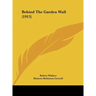 Behind The Garden Wall (1913)