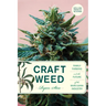 Craft Weed, with a New Preface by the Author: Family Farming and the Future of the Marijuana Industry