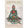 Loving All: Stories from My Life, My Teachers, and the Path of Compassion