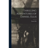 Thrilling Adventures of Daniel Ellis