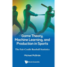 Game Theory, Machine Learning, and Production in Sports