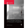 The Routledge Handbook of Philosophy of Imagination