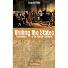 Uniting the States: A Commentary on the American Constitution: Third Edition