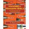 Handbell Ringers Bible, For New Ringers and a Reference Guide