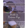 Profit in Guinea Pigs: Breeding, Management and Practical Knowledge of Cavies