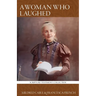 A Woman Who Laughed: Henrietta Soltau Who Laughed at Impossibilities, and Cried: 'It Shall Be Done'