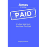 Amos Is Getting Paid: It's Not Sold Until You Have the Cash