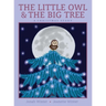 The Little Owl & the Big Tree: A Christmas Story